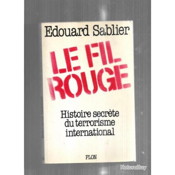 le fil rouge histoire secrte du terrorisme international par douard sablier ,olp , brigades rouges