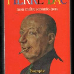 pierre dac mon maitre soixante-trois de jacques pessis biographie + offert dico franco loufoque