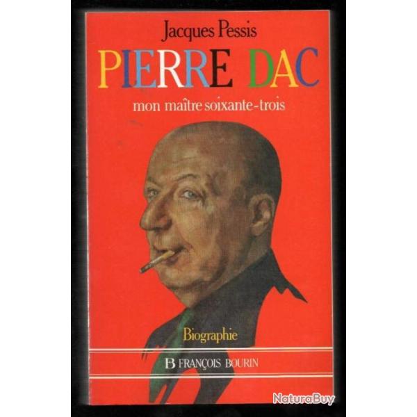 pierre dac mon maitre soixante-trois de jacques pessis biographie + offert dico franco loufoque