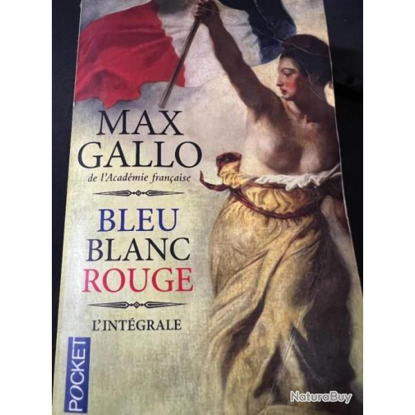 Livre Bleu Blanc Rouge l'Intgrale de Max Gallo
