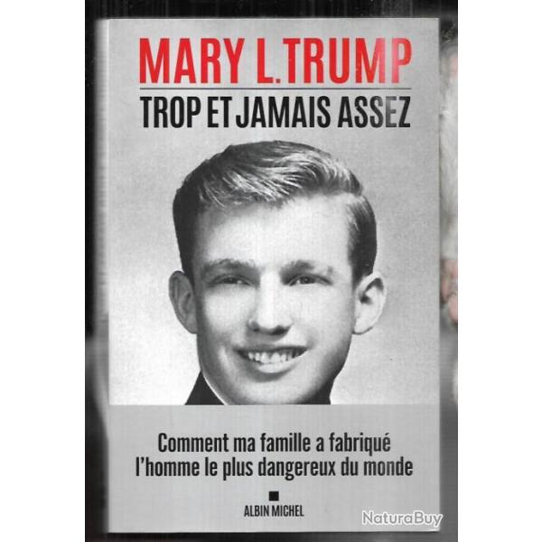 trop et jamais assez de mary l.trump comment ma famille a fabriqu l'homme le plus dangereux du mond