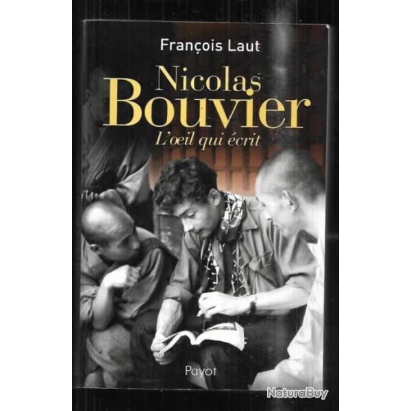 nicolas bouvier l'oeil qui crit de franois laut