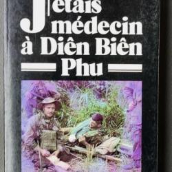  " J'étais médecin à Diên Biên Phu »  Par le Commandant Grauwin CEFEO INDOCHINE