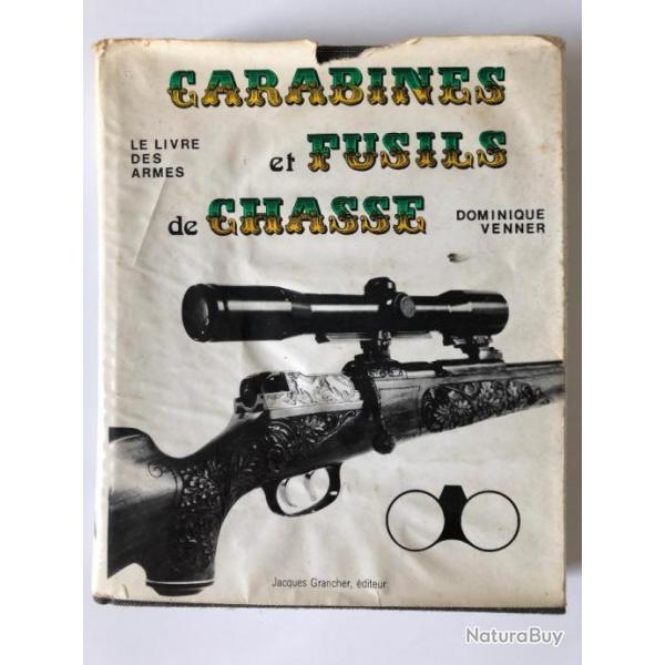 CARABINES et  FUSILS de  CHASSE -  DOMINIQUE VENNER - Jacques Grancher Editeur - 1979 -