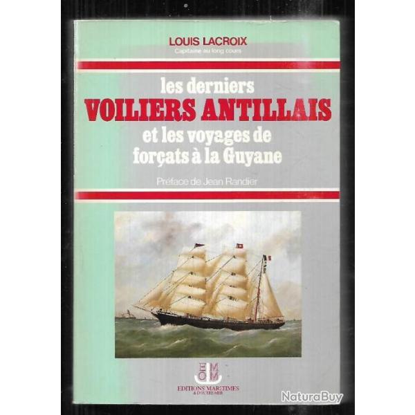 les derniers voiliers antillais et les voyages de forats  la guyane louis lacroix