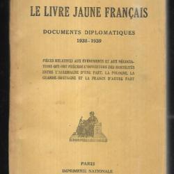 le livre jaune français documents diplomatiques 1938-1939 ministère des affaires étrangères 1939
