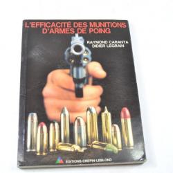 Livre l'efficacité des munitions d'armes de poing par Raymond Caranta Didier Legrain Crépin-Leblond