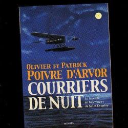 Courriers de nuit.la légende de mermoz et de saint-exupéry par olivier et patrick poivre d'arvor