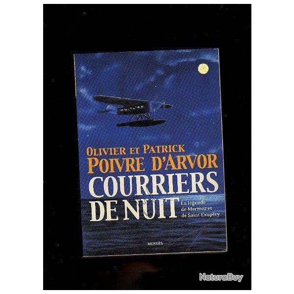 Courriers de nuit.la lgende de mermoz et de saint-exupry par olivier et patrick poivre d'arvor