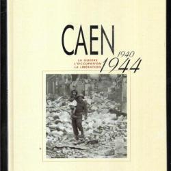 caen 1940-1944 , guerre ,occupation ,libération de claude quétel