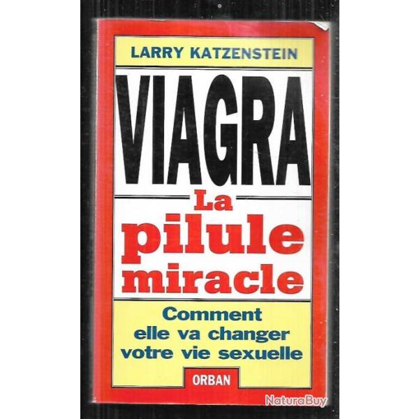 viagra la pilule miracle comment elle va changer votre vie sexuelle de larry katzenstein
