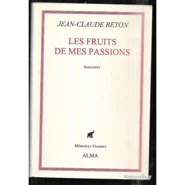 les fruits de mes passions de jean-claude beton, autobiographie fondateur orangina