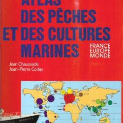 atlas des peches et des cultures marines france europe monde jean chaussade et jean-pierre corlay