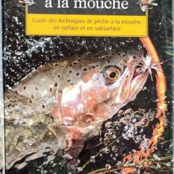 « Pêcher la truite à la mouche » Guide des techniques de pêche à la mouche de Sylvio Morin