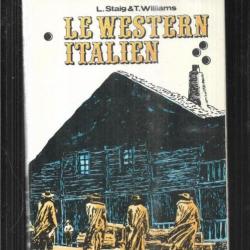 le western italien de l.staig et t.williams , western spaghettis + il était une fois dans l'ouest
