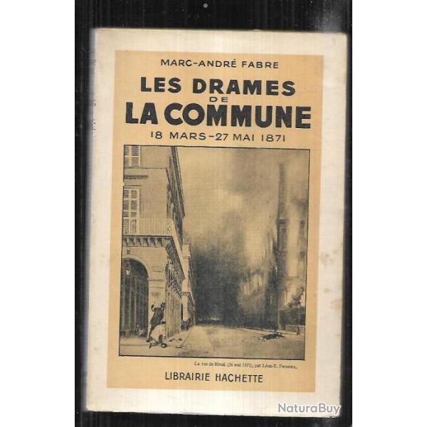 les drames de la commune 18 mars-27 mai 1871 de marc andr fabre