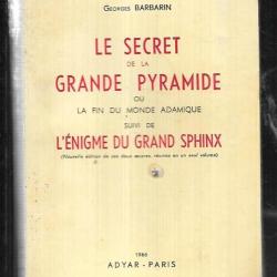 le secret de la grande pyramide ou la fin du monde adamique de georges barberin suivi grand sphinx