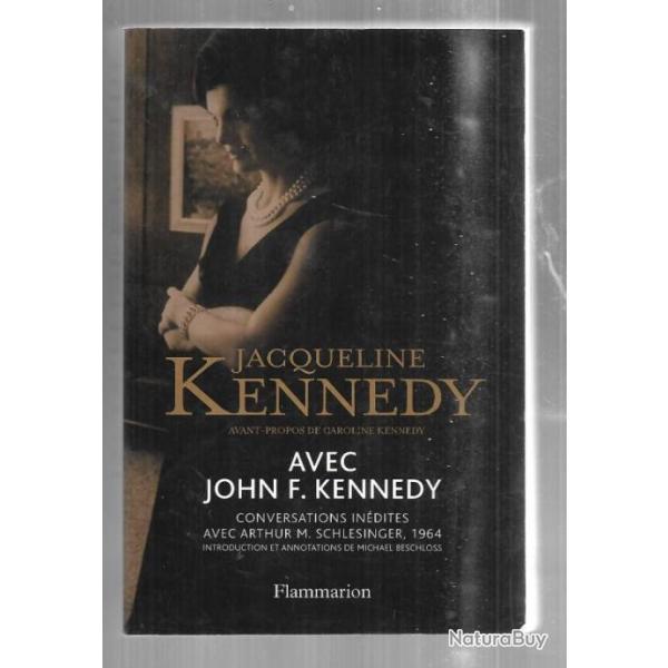 jacqueline kennedy avec john f.kennedy conversations indites avec arthur m.schlesinger 1964 jfk