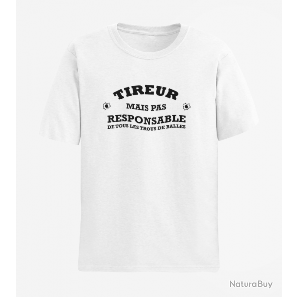 T shirt Humour Tireur mais pas responsable de tous les trous de balles Blanc