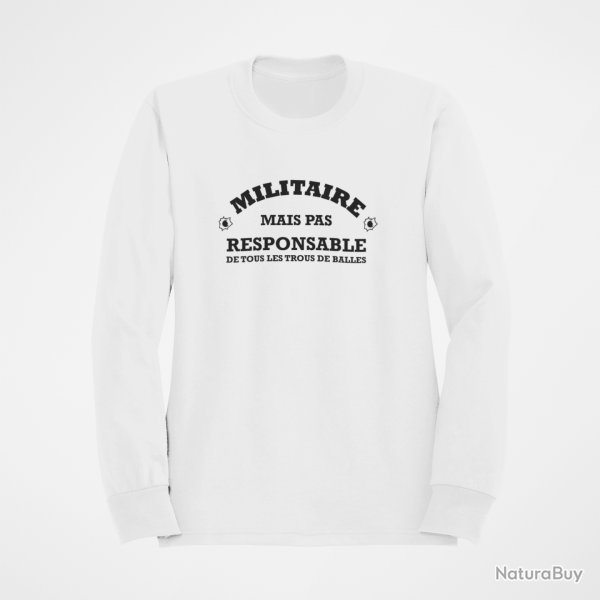 Sweat Humour Militaire mais pas responsable de tous les trous de balles Blanc