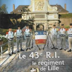 le 43e r.i. le régiment de lille direction lieutenant colonel denis chevignard , régiment d'infanter