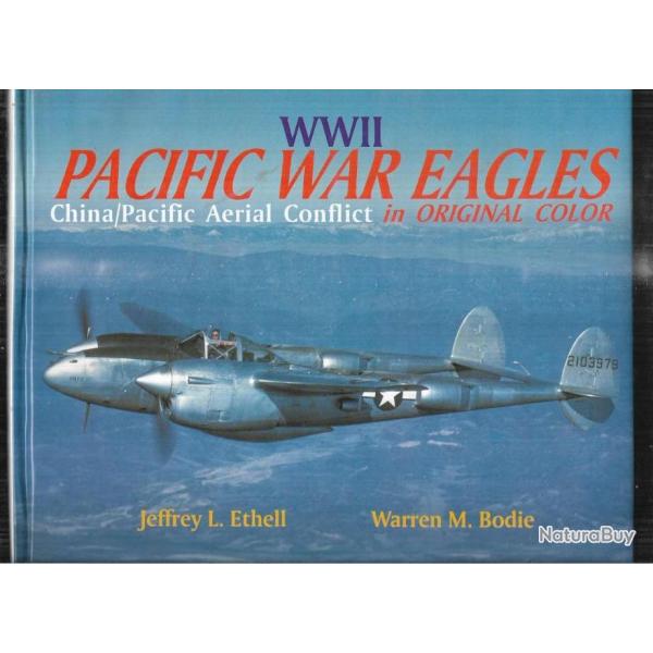 wwII pacific war eagles china/pacific aerial conflict in original color jeffrey ethell  en anglais