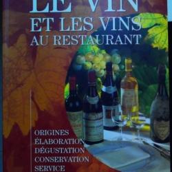 Le vin et les vins au restaurant  Elaboration, origines, dégustation, conservation, service, accords