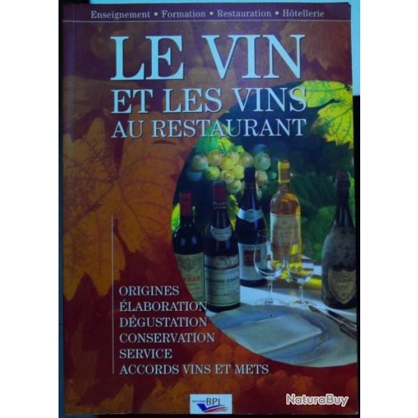 Le vin et les vins au restaurant  Elaboration, origines, dgustation, conservation, service, accords