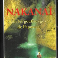 nakanai dans les gouffres géants de papouasie de jean-paul sounier