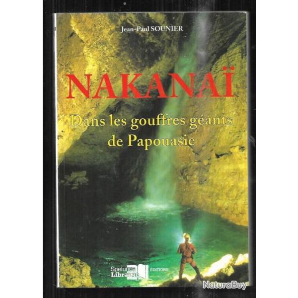nakanai dans les gouffres gants de papouasie de jean-paul sounier