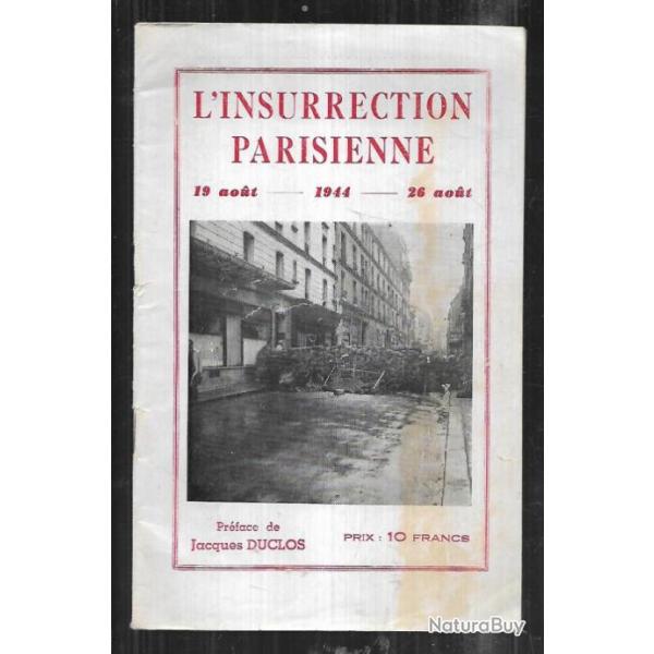 l'insurrection parisienne 19 -26 aout 1944 , prface de jacques duclos pcf libration, rsistance