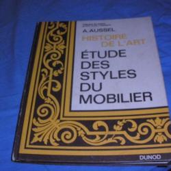 ETUDE DES STYLES DU MOBILIER de A.AUSSEL histoire de l'art  1966