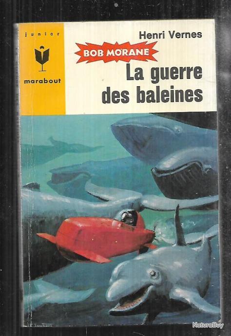 Bob Morane La Guerre Des Baleines N D Henri Vernes Marabout Junior