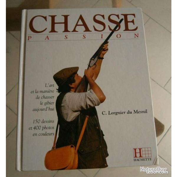 Chasse passion C. Lorgnier du Mesnil dition Hachette 1990