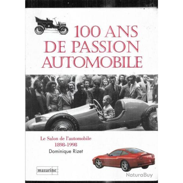 100 ans de passion automobile le salon de l'automobile 1898-1998dominique rizet