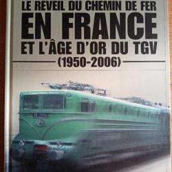 Le réveil du chemin de fer en France et l'âge d'or du TGV ( 1950-2006 ) de la série trains de légend