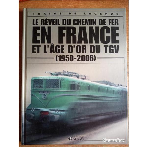 Le rveil du chemin de fer en France et l'ge d'or du TGV ( 1950-2006 ) de la srie trains de lgend