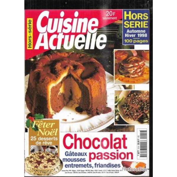 cuisine actuelle hors-srie 1998 , chocolat passion et cuisine rapide
