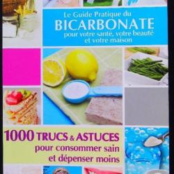 Le Guide Pratique du Bicarbonate pour votre santé,votre beauté et votre maison