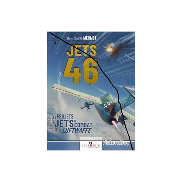 JETS 46 - LES PROJETS DE JETS DE COMBAT DE LA LUFTWAFFE