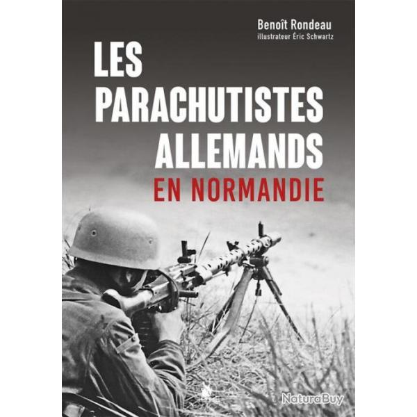 Les Parachutistes allemands en Normandie - Benot Rondeau