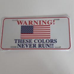 PLAQUE METAL "THESE COLORS NEVER RUN"