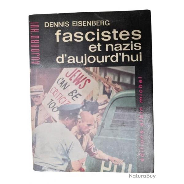 Dennis Eisenberg, Fascistes et Nazis d'aujourd'hui - 1963 Editions Albin Michel