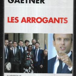 les arrogants ambitions, affaires et aveuglements de gilles gaetner , politique française, macron et