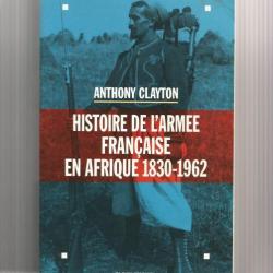 histoire de l'armée française en afrique 1830-1962 d'anthony clayton