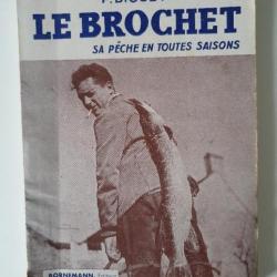Le brochet - Sa pêche en toutes saisons 1947 par F. BIGUET