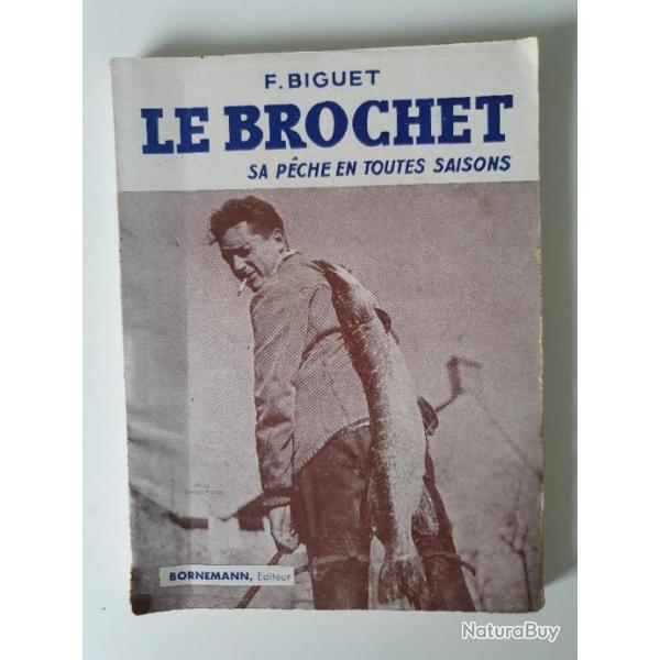 Le brochet - Sa pche en toutes saisons 1947 par F. BIGUET