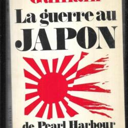 la guerre au japon de pearl harbour à hiroshima de robert guillain