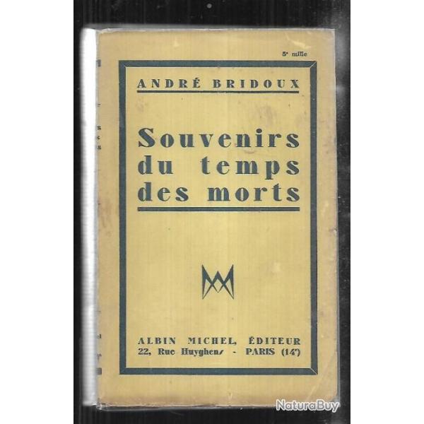 souvenirs du temps des morts d'andr bridoux guerre 1914-1918