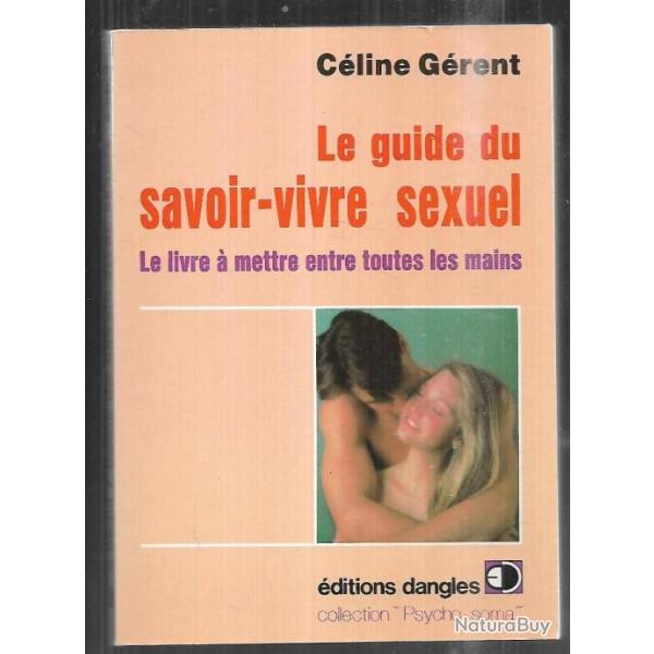 le guide du savoir-vivre sexuel le livre  mettre entre toutes les mains de cline grent